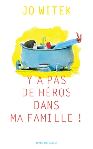Y'a pas de héros dans ma famille !