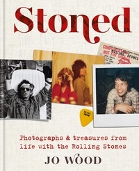 Jo Wood - Stoned photographs & treasures from life with the Rolling Stones.