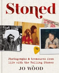 Stoned photographs & treasures from life with the Rolling Stones