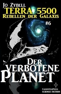  Jo Zybell - Terra 5500 #6 - Der verbotene Planet.