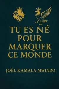 TU ES NÉ POUR MARQUER CE MONDE
