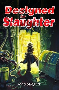  Joab Stieglitz - Designed for Slaughter - Larry Nodens, #1.