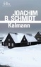 Joachim B. Schmidt - Kalmann.