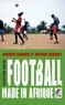 Joachim Barbier et Antoine Derouet - Football made in Afrique.