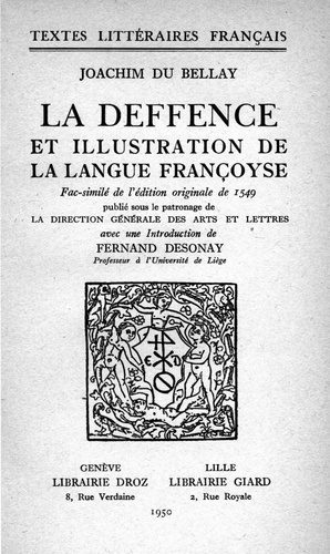 La Deffence et Illustration de la Langue françoyse.. Fac-similé de l’édition originale de 1549