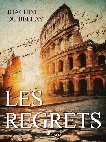 Joachim Bellay (du) - Les Regrets.