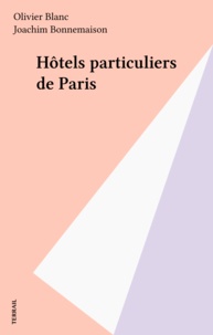 Joachim Bonnemaison et Olivier Blanc - Hôtels particuliers de Paris.