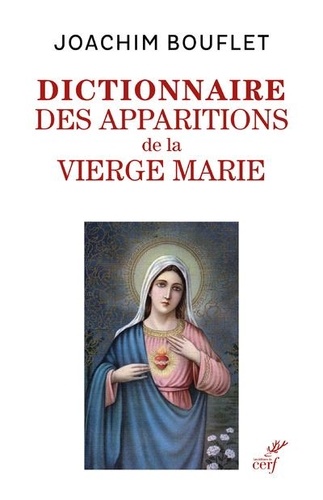 Dictionnaire des apparitions mariales. Entre légende(s) et histoire