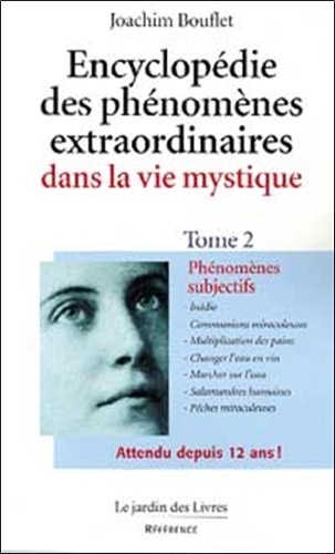 Joachim Bouflet - Encyclopedie Des Phenomenes Extraordinaires Dans La Vie Mystique. Tome 2.