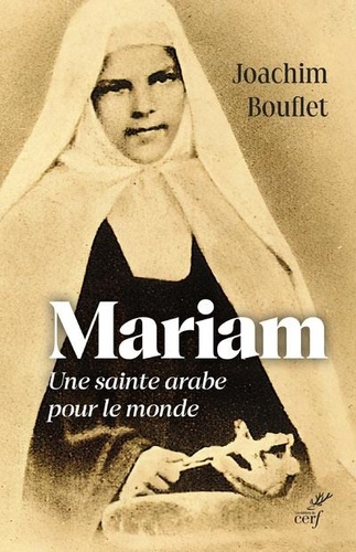 Mariam. Une sainte arabe pour le monde