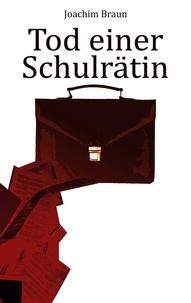 Joachim Braun - Tod einer Schulrätin.