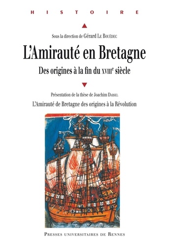Joachim Darsel - L'Amirauté en Bretagne - Des origines à la fin du XVIIIe siècle.