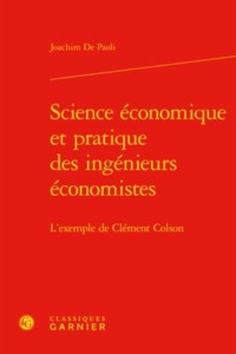 Science économique et pratique des ingénieurs économistes. L'exemple de Clément Colson