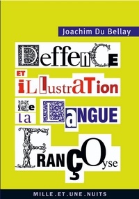 Joachim Du Bellay - La Deffence et illustration de la langue françoyse.