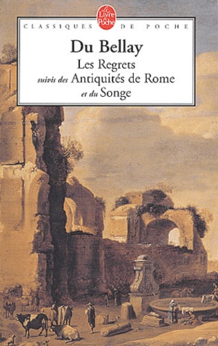 Les Regrets Suivis De Les Antiquites De Rome Et Le Songe
