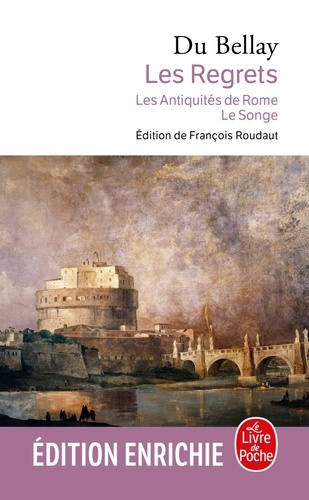 Joachim Du Bellay - Les Regrets suivis des Antiquités de Rome et du Songe.
