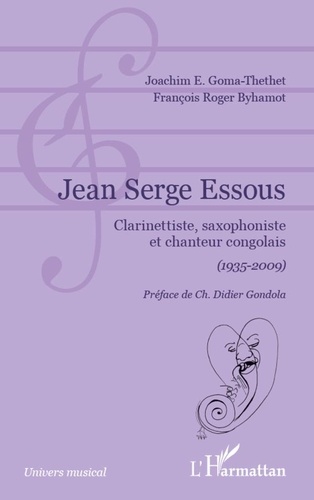 Joachim Emmanuel Goma-Thethet et François Roger Byhamot - Jean Serge Essous - Clarinettiste, saxophoniste et chanteur congolais (1935-2009).