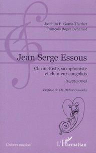 Joachim Emmanuel Goma-Thethet et François Roger Byhamot - Jean Serge Essous - Clarinettiste, saxophoniste et chanteur congolais (1935-2009).
