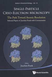 Joachim Frank - Single-Particle Cryo-Electron Microscopy - The Path Toward Atomic Resolution.