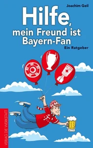 Hilfe, mein Freund ist Bayern-Fan