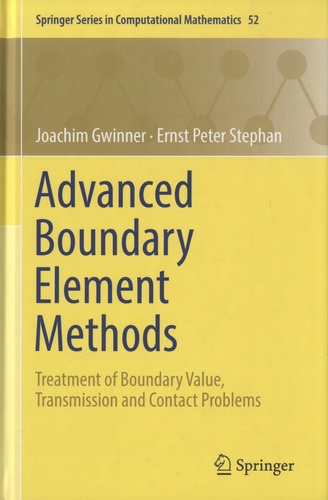 Advanced Boundary Element Methods. Treatment of Boundary Value, Transmission and Contact Problems
