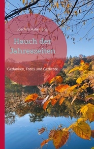 Joachim Habersang - Hauch der Jahreszeiten - Gedanken, Fotos und Gedichte.