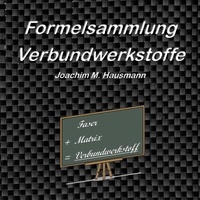 Joachim Hausmann - Formelsammlung Verbundwerkstoffe.