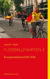 Joachim Hesse - Fußballfahrten 4 - Europameisterschaft 2016.