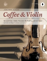 Joachim Johow - Coffee & Violin - 18 Coffee Time Pieces in Popular Style. violin and piano..