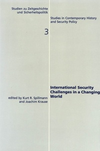 Joachim Krause et Kurt r. Spillmann - International Security Challenges in a Changing World.