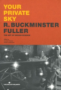 Joachim Krausse et Claude Lichtenstein - Your Private Sky - R. Buckminster Fuller, Art Design Science.