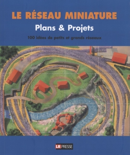 Joachim-M Hill - Plans & projets - 100 idées de petits et grands réseaux.