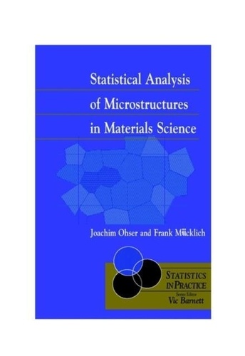 Joachim Ohser - Statistical Analysis of Microstructures in Materials Science.