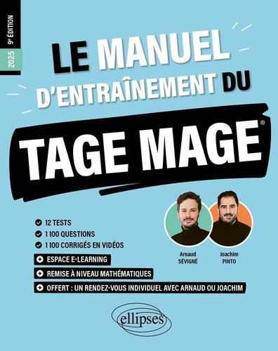 Joachim Pinto et Arnaud Sévigné - Le Manuel d’Entraînement du TAGE MAGE - 12 tests blancs + 1100 questions + 1100 vidéos 2025.