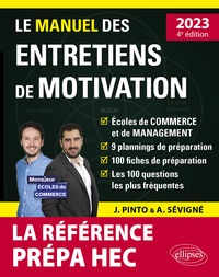 Joachim Pinto et Arnaud Sévigné - Le manuel des entretiens de motivation Prépa HEC - Concours aux écoles de commerce.