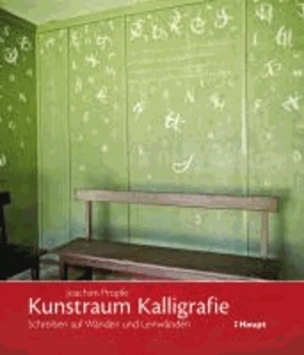 Joachim Propfe - Kunstraum Kalligrafie - Schreiben auf Wänden und Leinwänden.