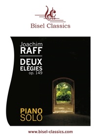 Joachim Raff et Stephen Begley - Deux Elégies, Op. 149 - Piano Solo.