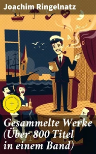 Gesammelte Werke (Über 800 Titel in einem Band)