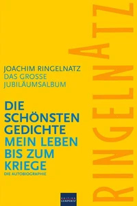 Ringelnatz: Die schönsten Gedichte / Mein Leben bis zum Kriege