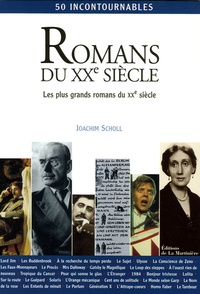 Joachim Scholl - Romans - Les plus grands romans du XXe siècle.