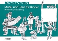 Barbara Haselbach - Musik und Tanz für Kinder - Grundausbildung  : Musik und Tanz für Kinder - Musikalische Grundausbildung für Kinder im Grundschulalter.