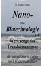 Joachim Sonntag - Nano- und Biotechnologie - Werkzeuge des Transhumanismus - für interessierte Laien und Wissenschaftler.