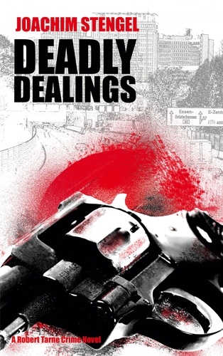 Deadly Dealings. A Robert Tarne Crime Novel