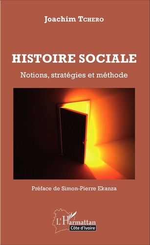 Joachim Tchero - Histoire sociale - Notions, stratégies et méthode.