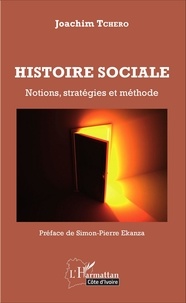 Joachim Tchero - Histoire sociale - Notions, stratégies et méthode.