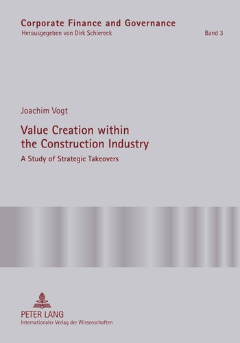 Joachim Vogt - Value Creation within the Construction Industry - A Study of Strategic Takeovers.