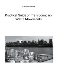 Joachim Wuttke - Practical Guide on Transboundary Waste Movements.