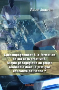 L'accompagnement à la formation de soi et la créativité.