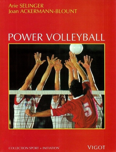 Joan Ackermann-Blount et Arie Selinger - Power volleyball.