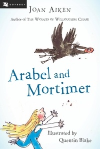 Joan Aiken et Quentin Blake - Arabel and Mortimer.